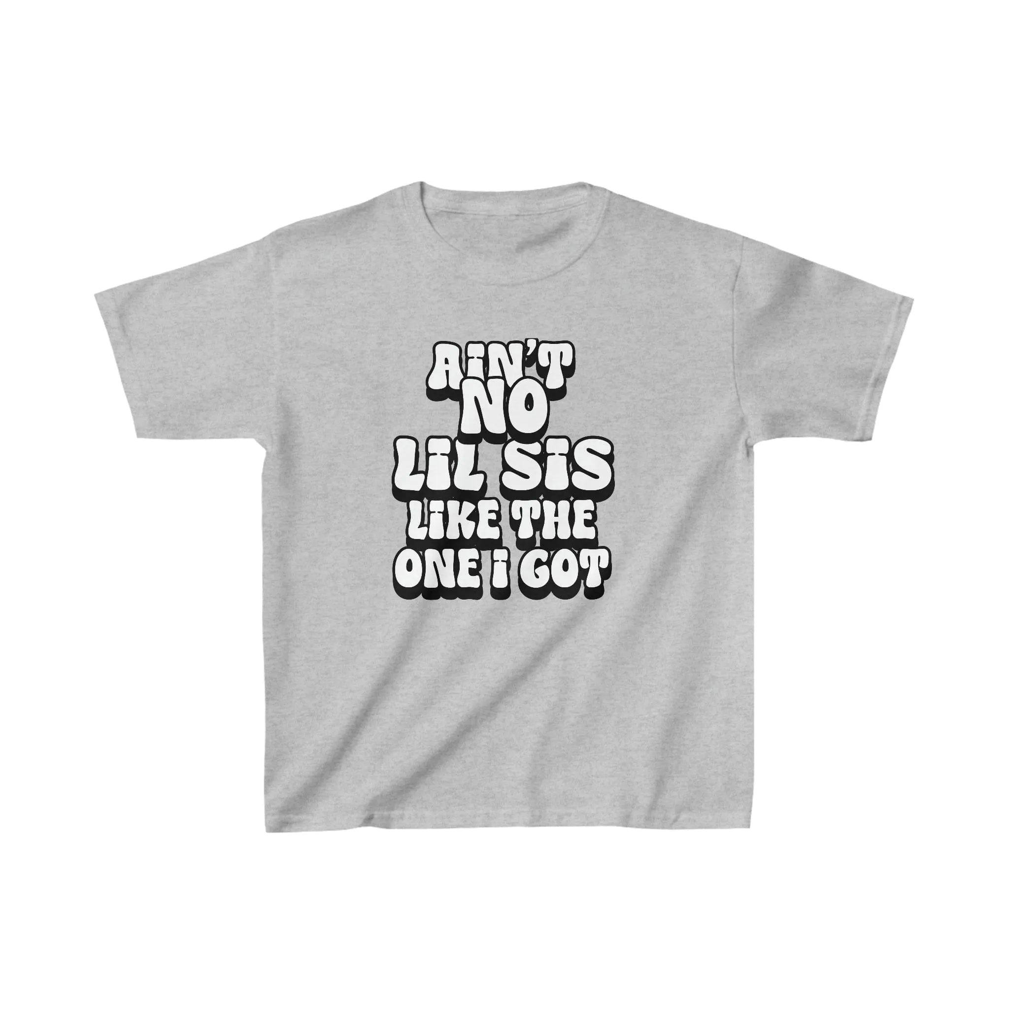 Ain't No Lil Sis Like The One I Got Kids Heavy Cotton™ Tee