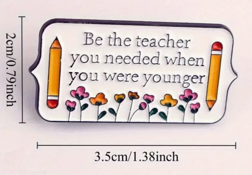 Be The Teacher You Needed When You Were Young Enamel Pin