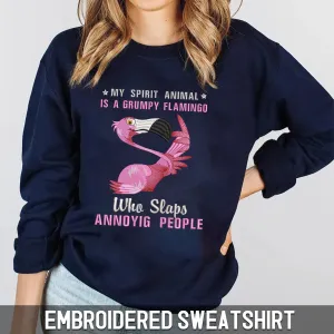 Embroidered Sweatshirt - My Spirit Animal Is A Grumpy Flamingo