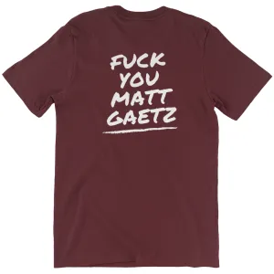 F*ck You Matt Gaetz T-Shirts