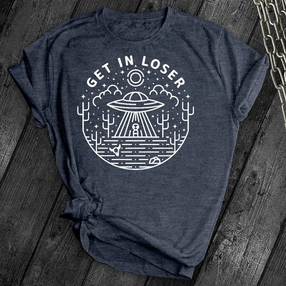 Get in Loser Tee