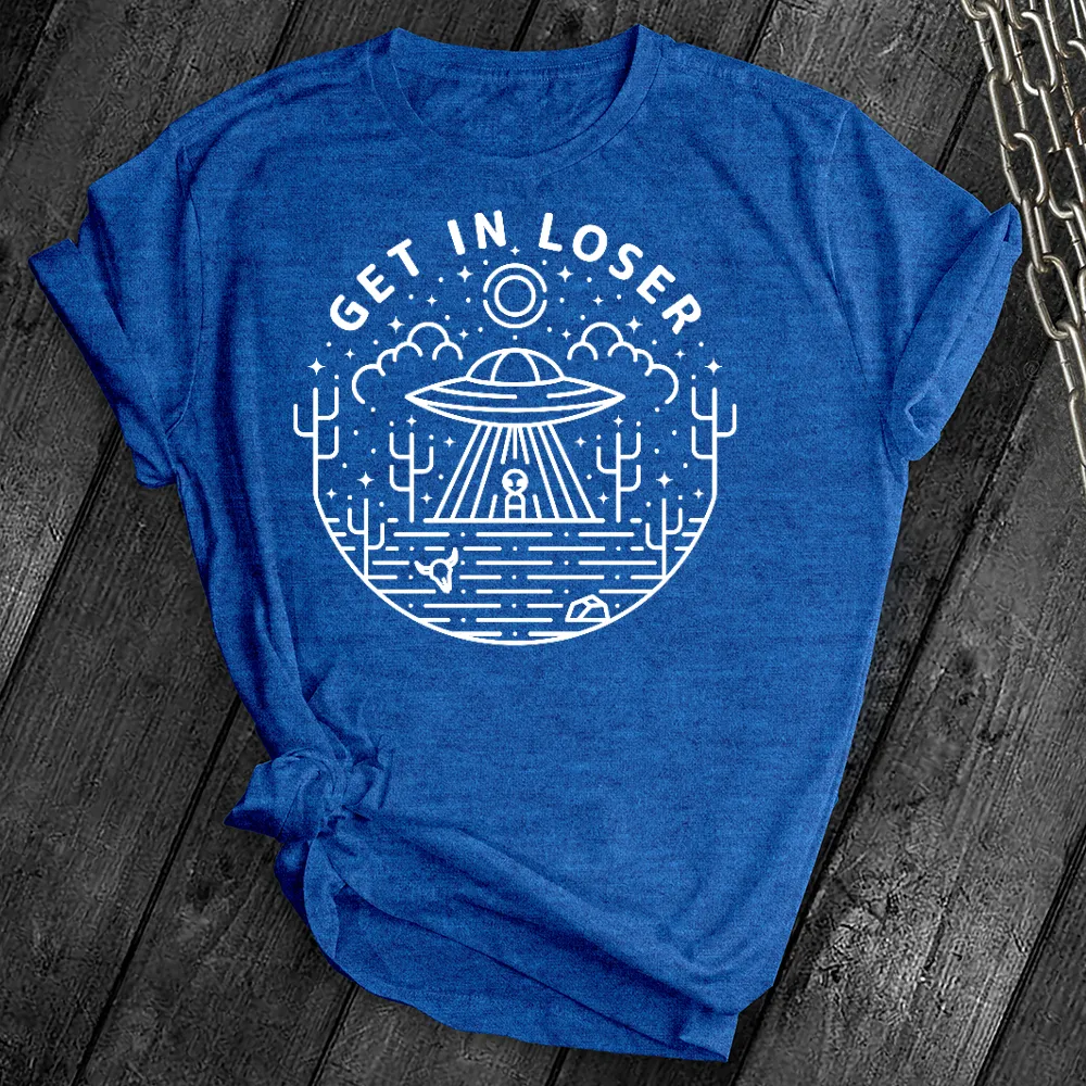 Get in Loser Tee