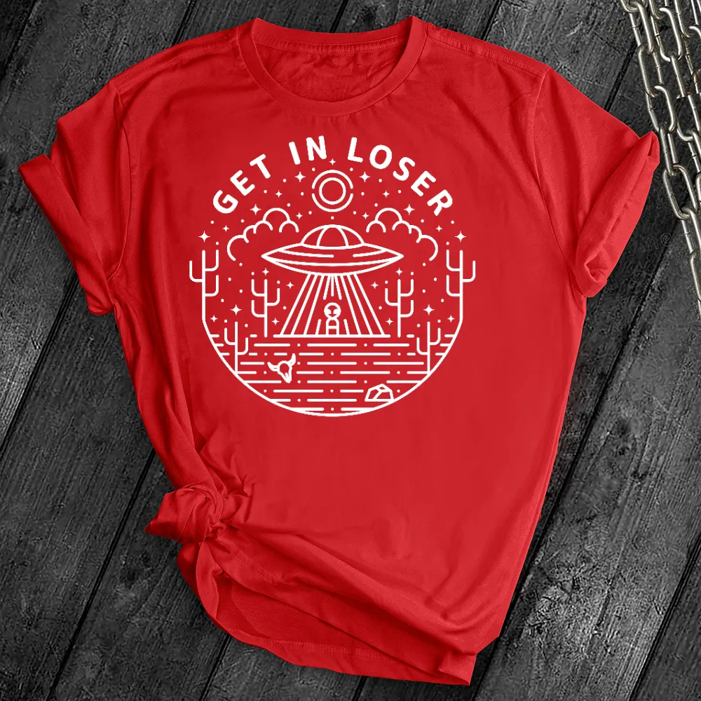 Get in Loser Tee