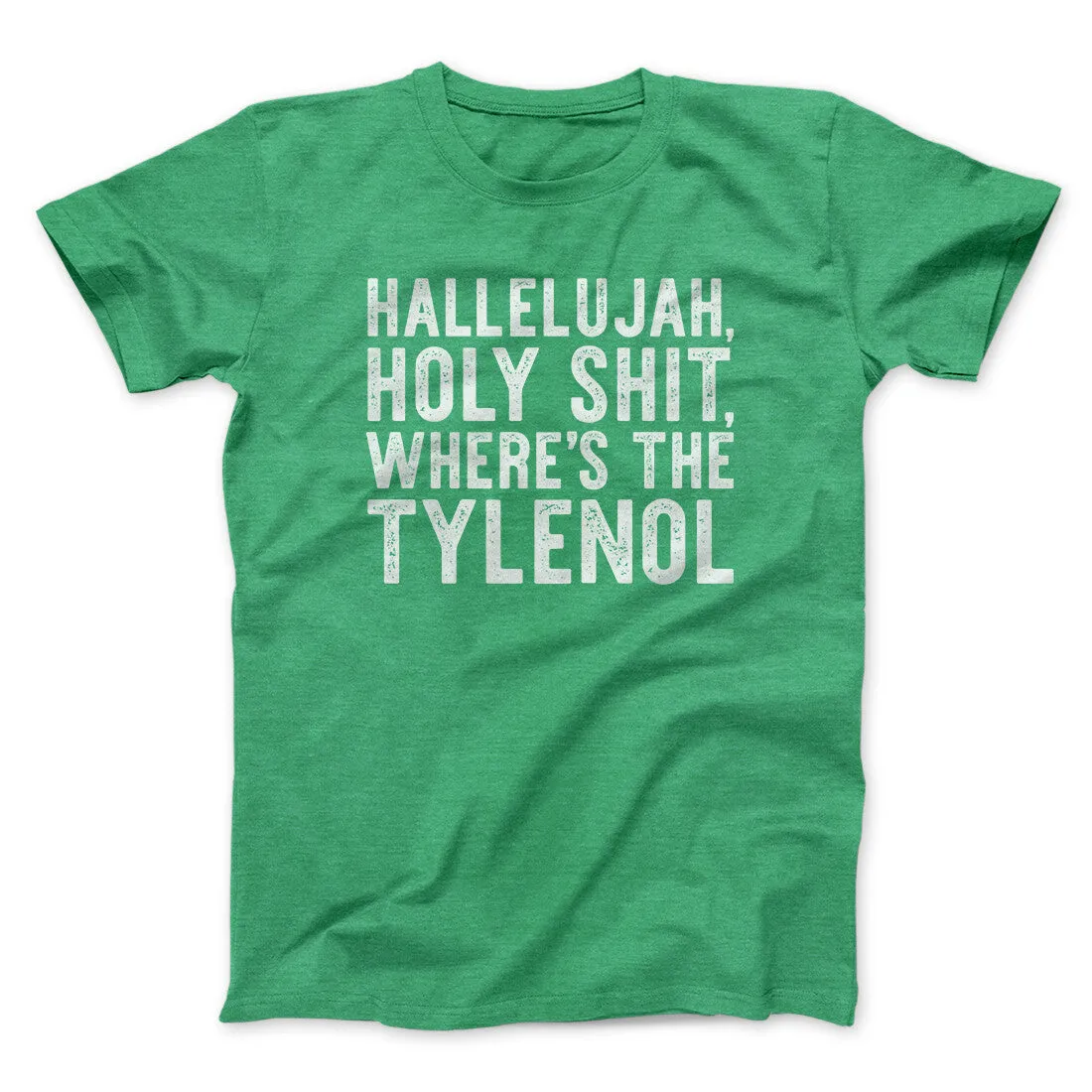 Hallelujah Holy Shit Where’s The Tylenol Funny Movie Men/Unisex T-Shirt