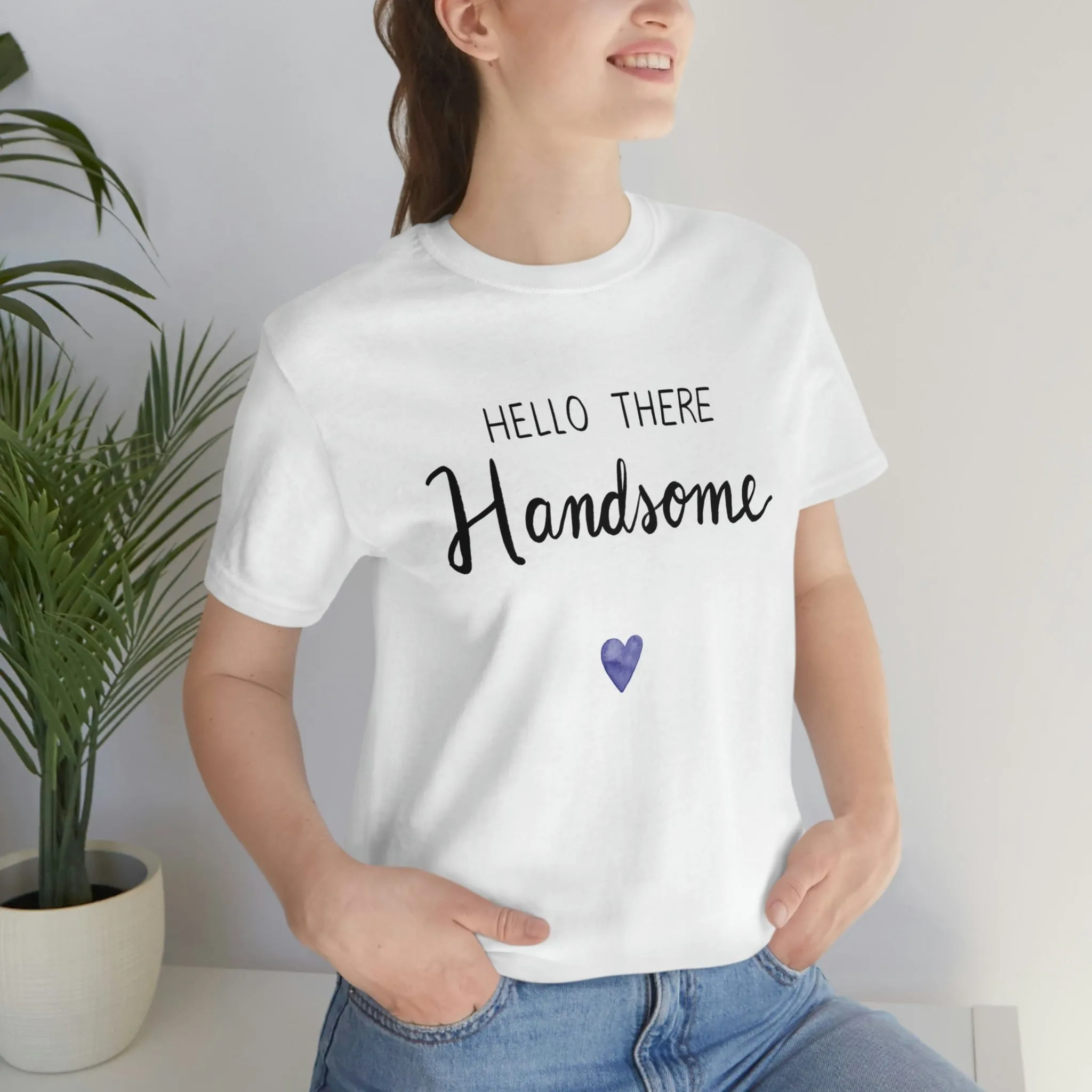Hello There Handsome
