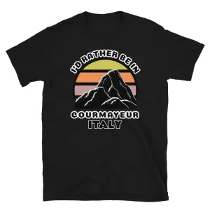 I'd Rather Be in Courmayeur Italy T-Shirt | Vintage Sunset Mountain