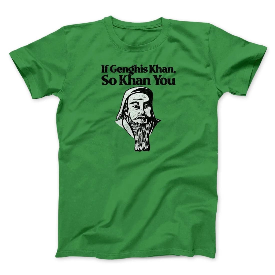 If Genghis Khan So Khan You Men/Unisex T-Shirt