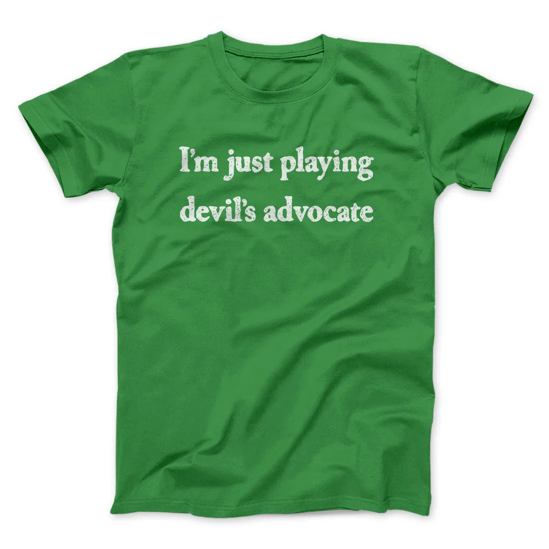 I’m Just Playing Devil’s Advocate Funny Men/Unisex T-Shirt