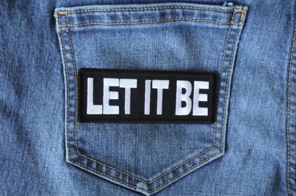 Let It Be Patch - 4x1.5 inch