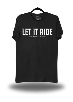 LET IT RIDE CLASSIC TEE