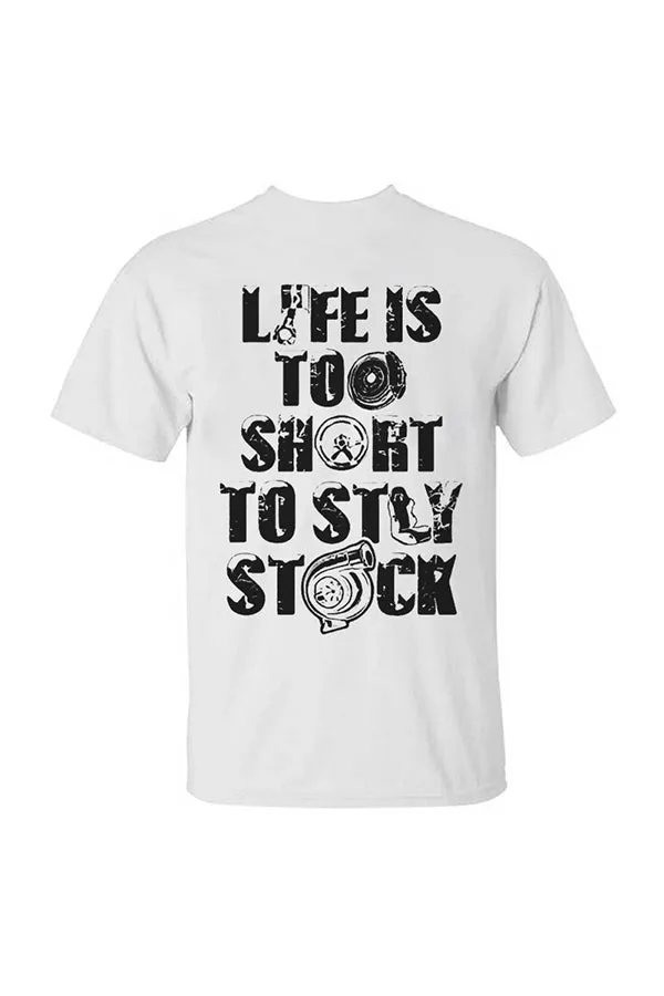Life Is To Short To Stay Stock T-shirts
