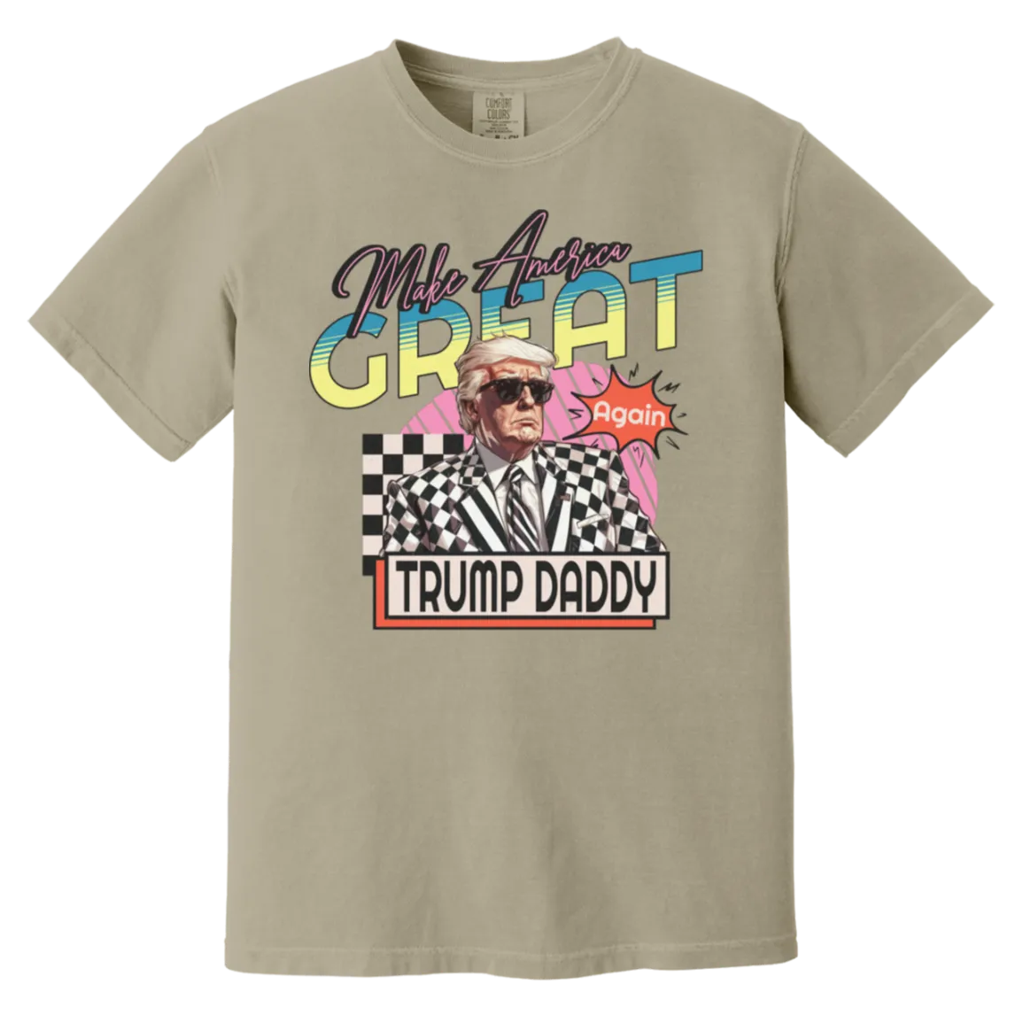 Make America Great Again "Trump Daddy" Comfort Colors Tee – Premium Patriotic Style
