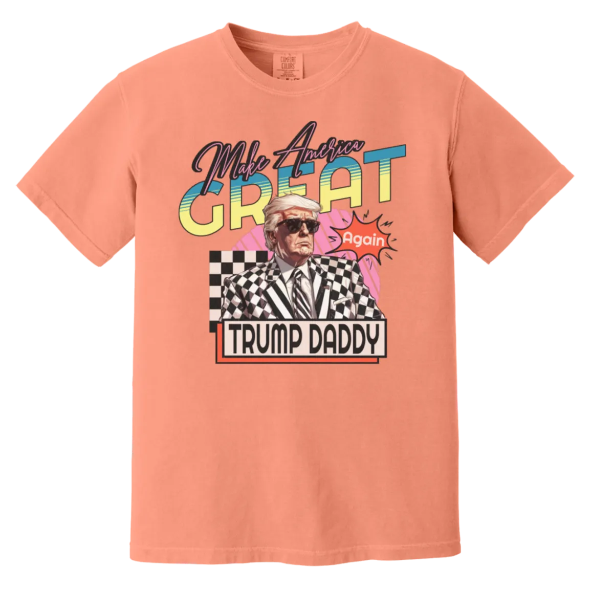 Make America Great Again "Trump Daddy" Comfort Colors Tee – Premium Patriotic Style