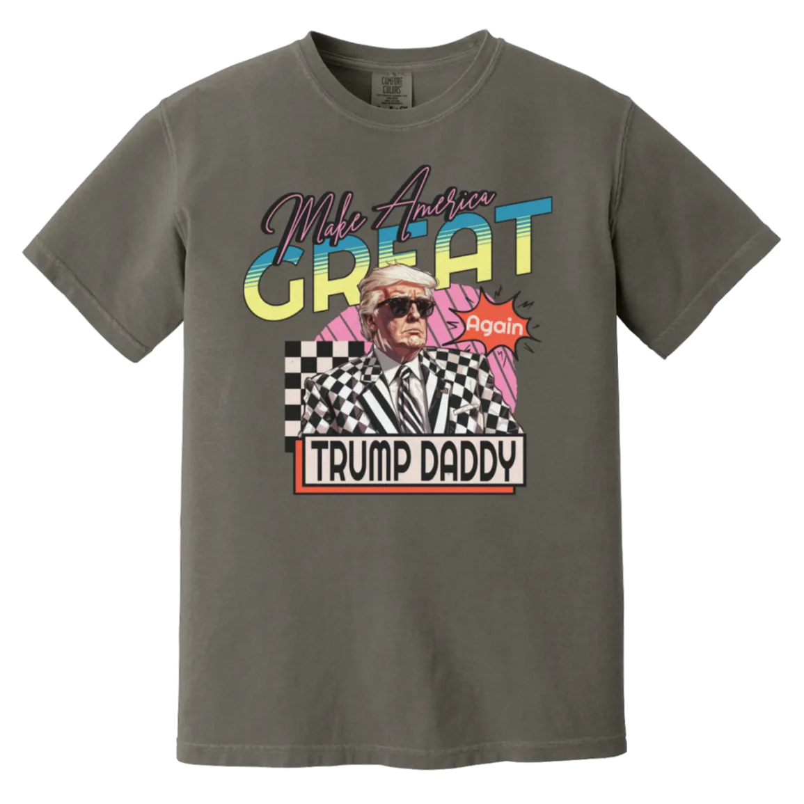 Make America Great Again "Trump Daddy" Comfort Colors Tee – Premium Patriotic Style