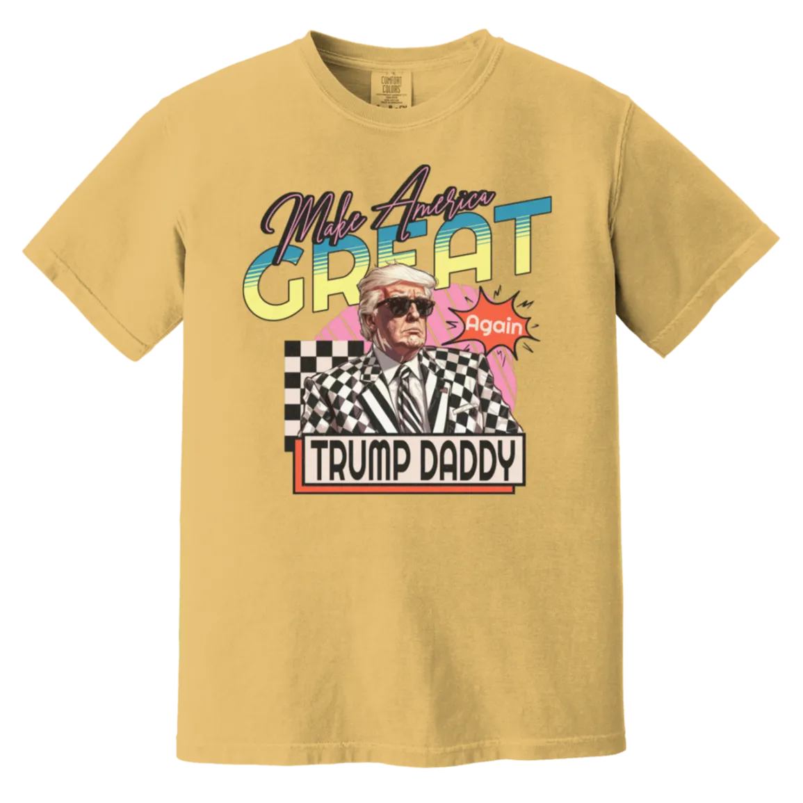 Make America Great Again "Trump Daddy" Comfort Colors Tee – Premium Patriotic Style