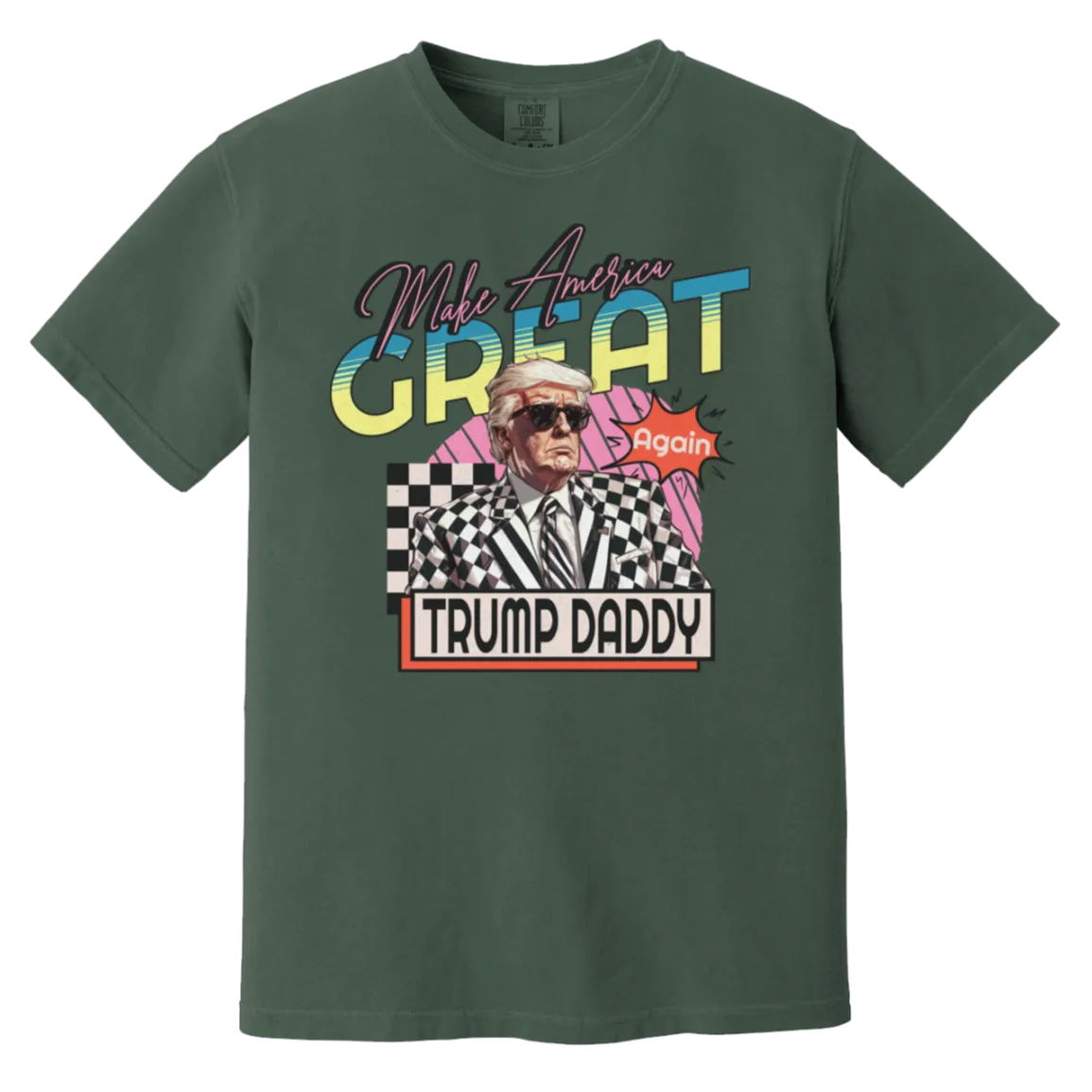 Make America Great Again "Trump Daddy" Comfort Colors Tee – Premium Patriotic Style