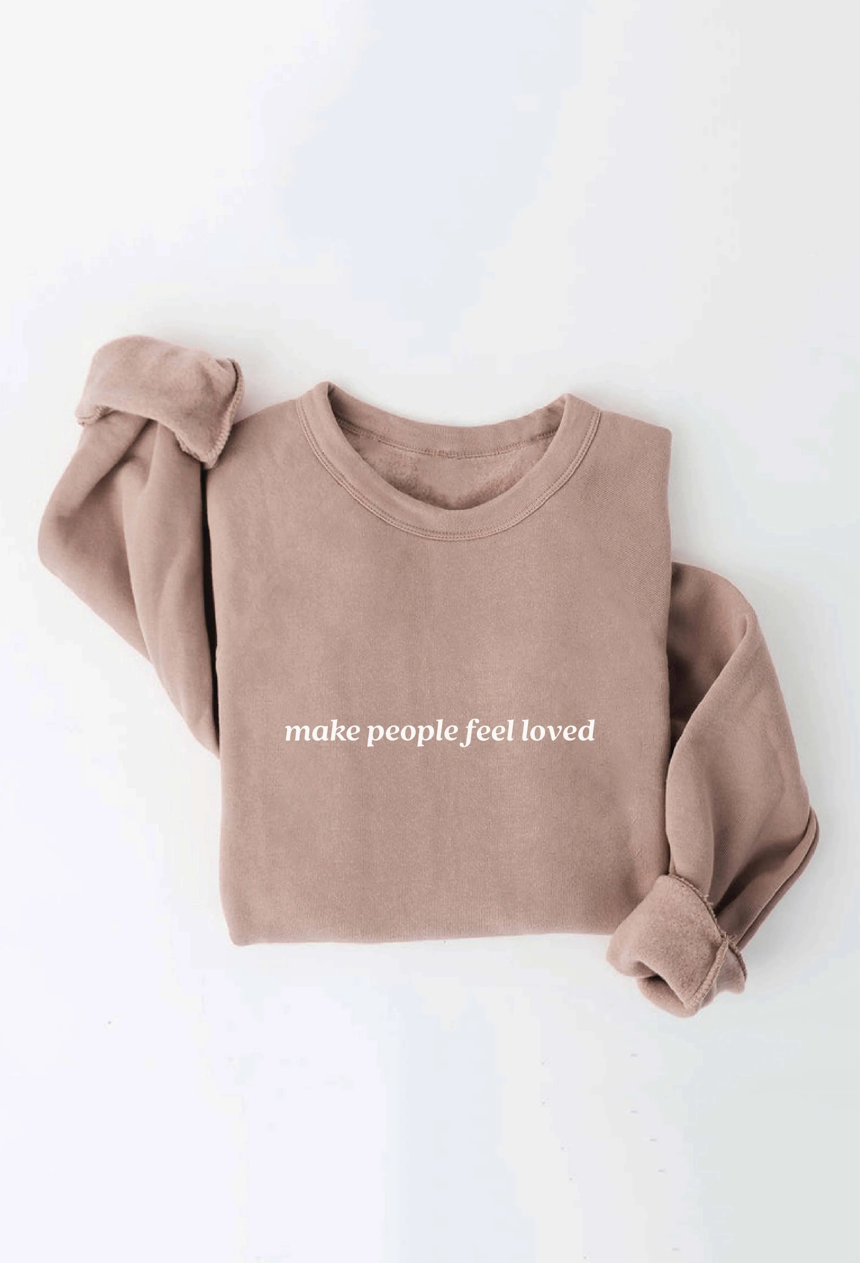 Make People Feel Loved Sweatshirt