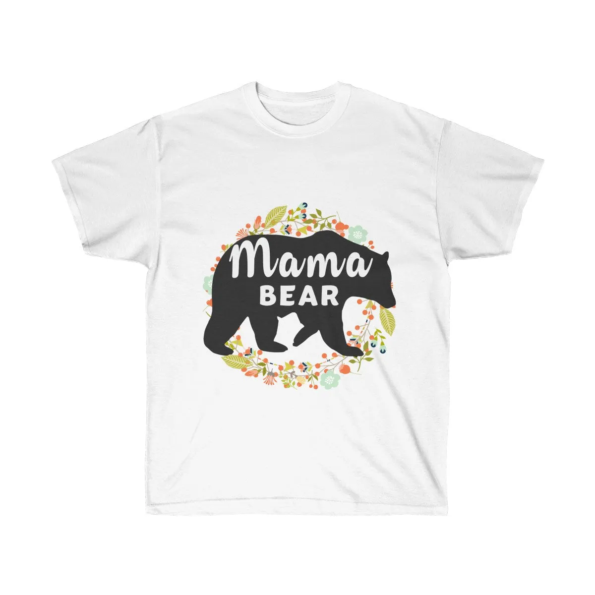 Mama Bear Shirt - Momma Bear Shirts for Women - Unisex Ultra Cotton Tee - Mama Bear T-Shirts