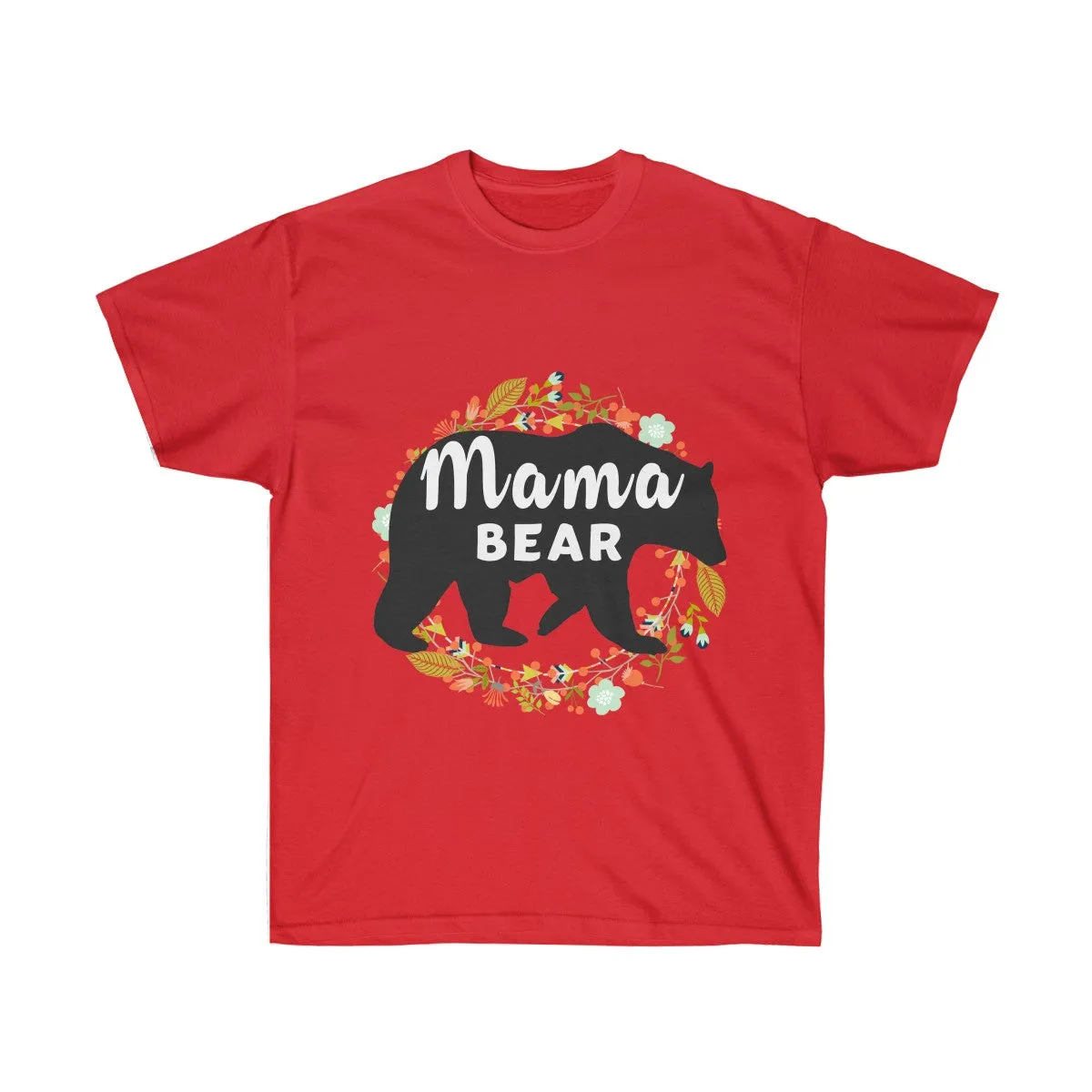 Mama Bear Shirt - Momma Bear Shirts for Women - Unisex Ultra Cotton Tee - Mama Bear T-Shirts