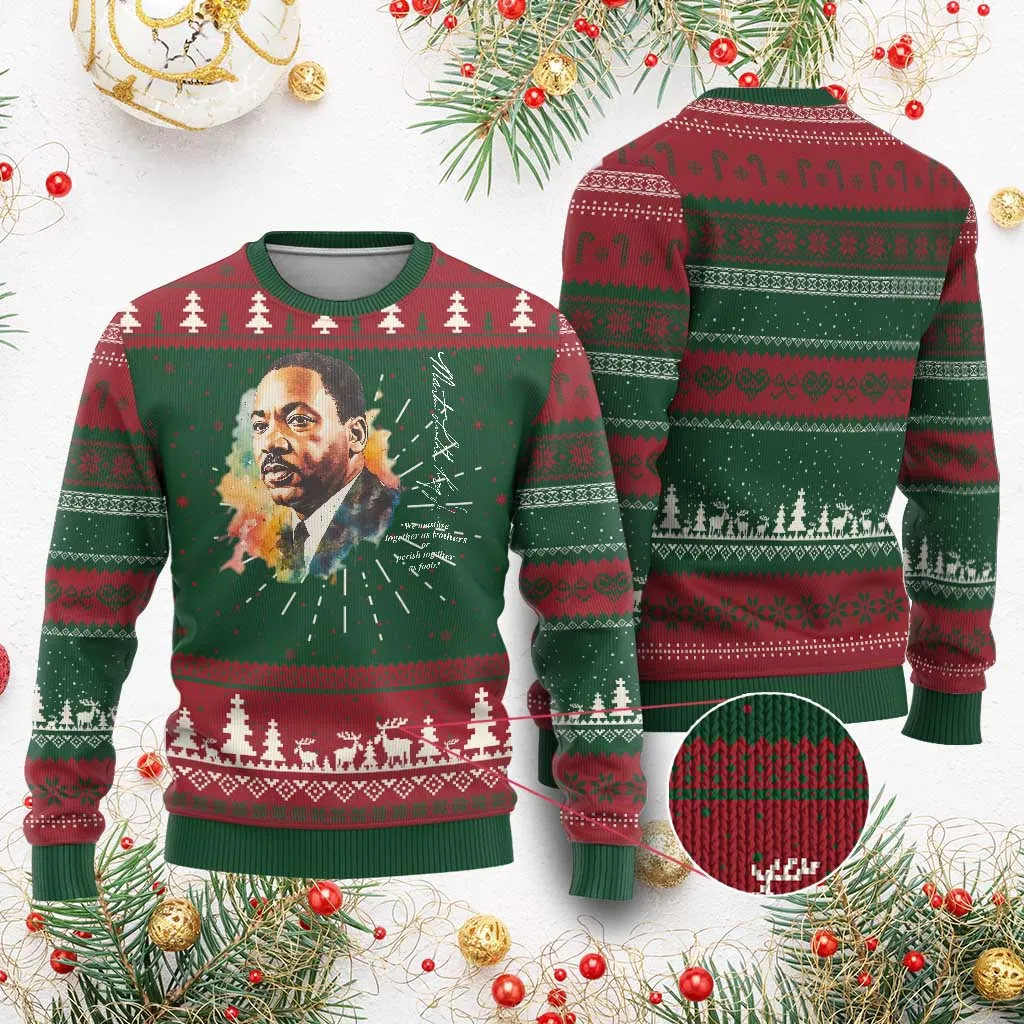 Martin Luther King Jr Ugly Christmas Sweater We Must Live Together As Brothers Or Perish Together As Fools TS09
