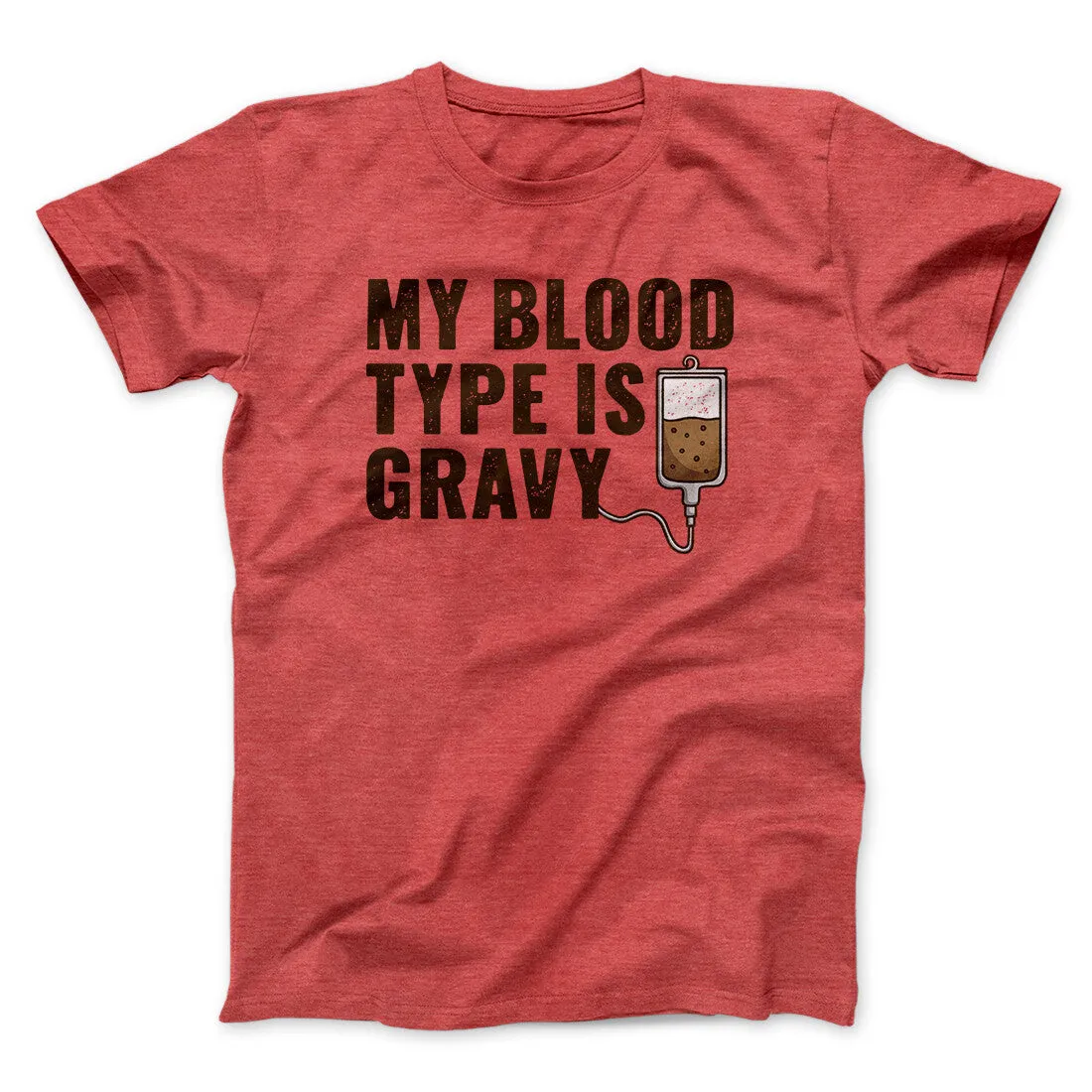 My Blood Type Is Gravy Funny Thanksgiving Men/Unisex T-Shirt