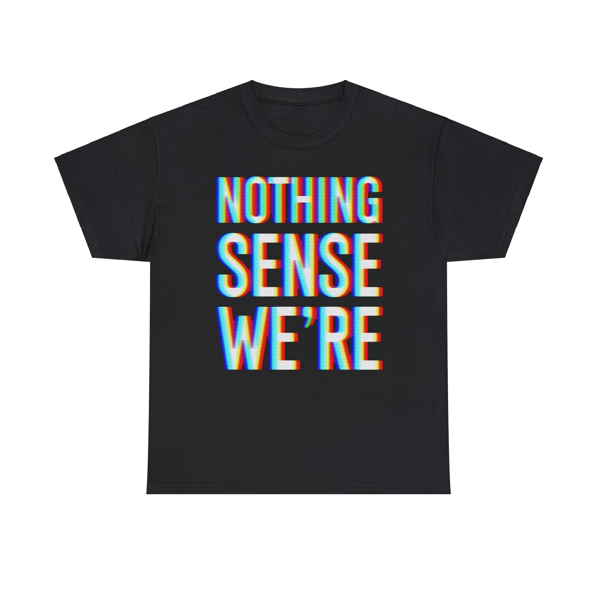 Nothing Sense We're