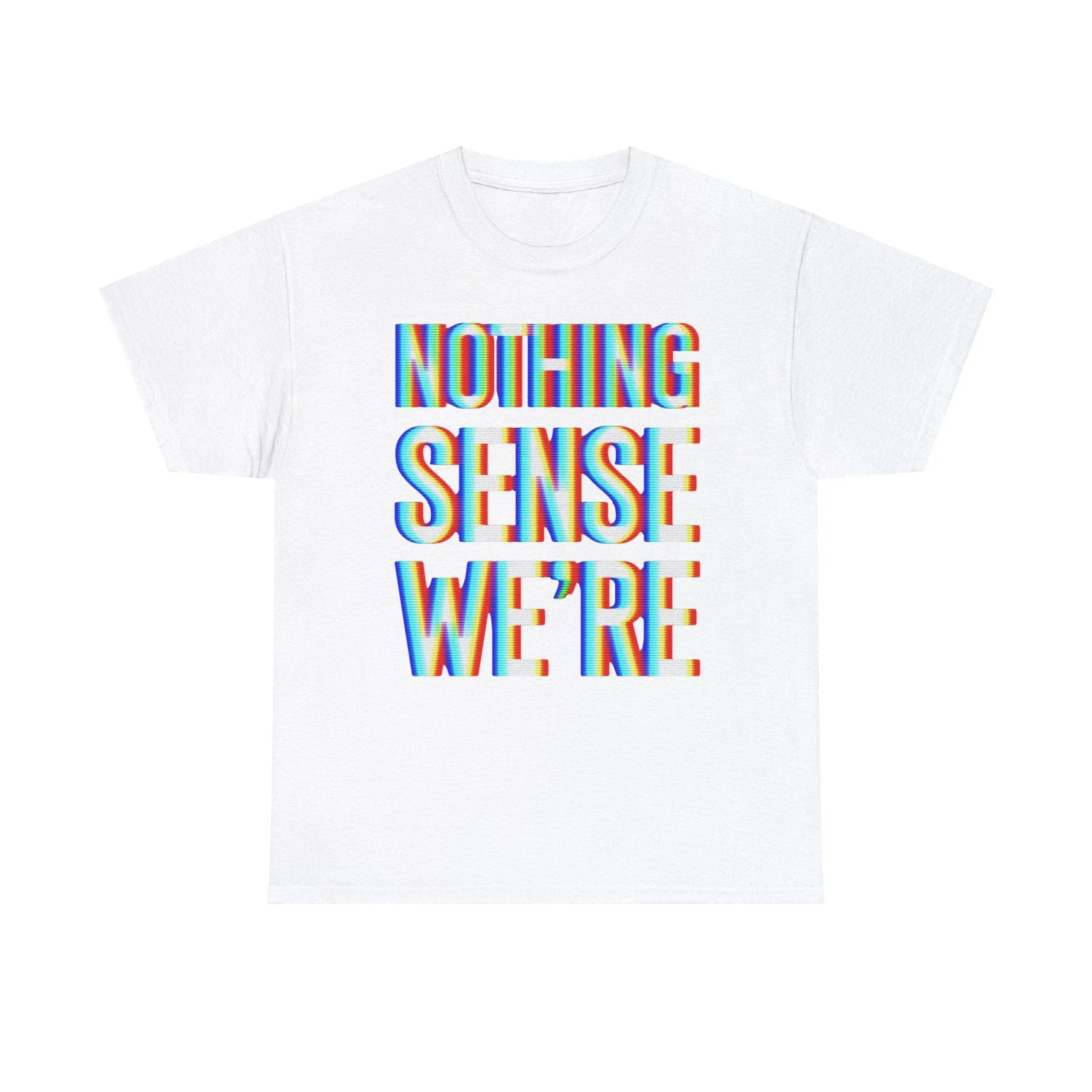 Nothing Sense We're