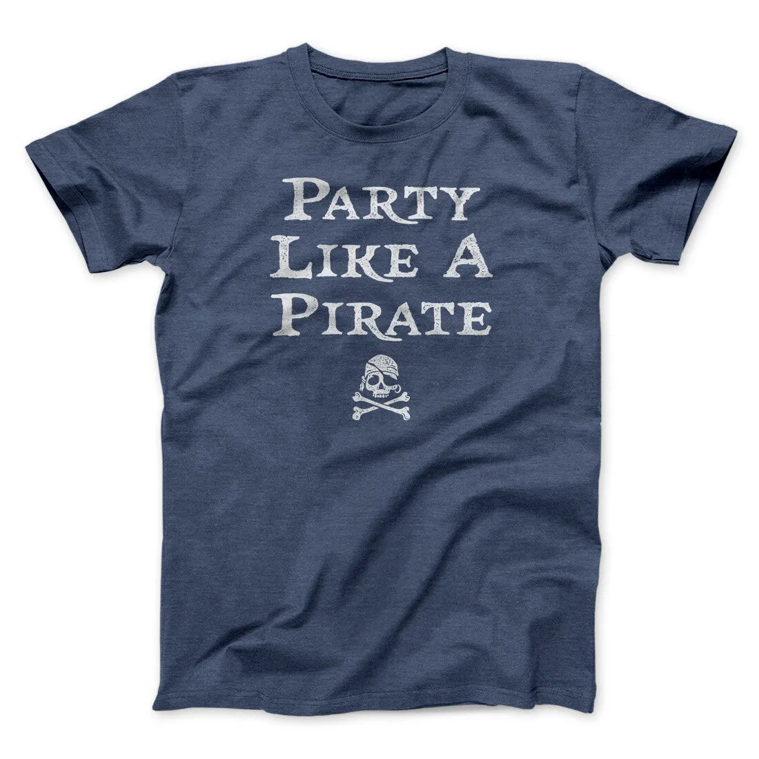 Party Like A Pirate Men/Unisex T-Shirt