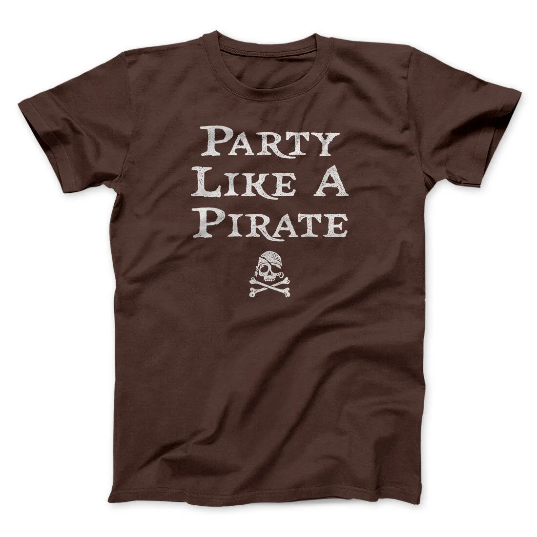 Party Like A Pirate Men/Unisex T-Shirt