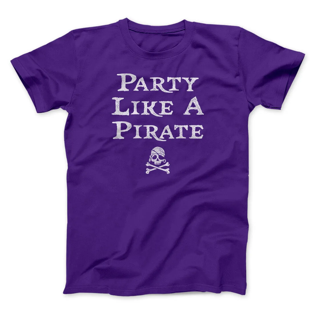 Party Like A Pirate Men/Unisex T-Shirt