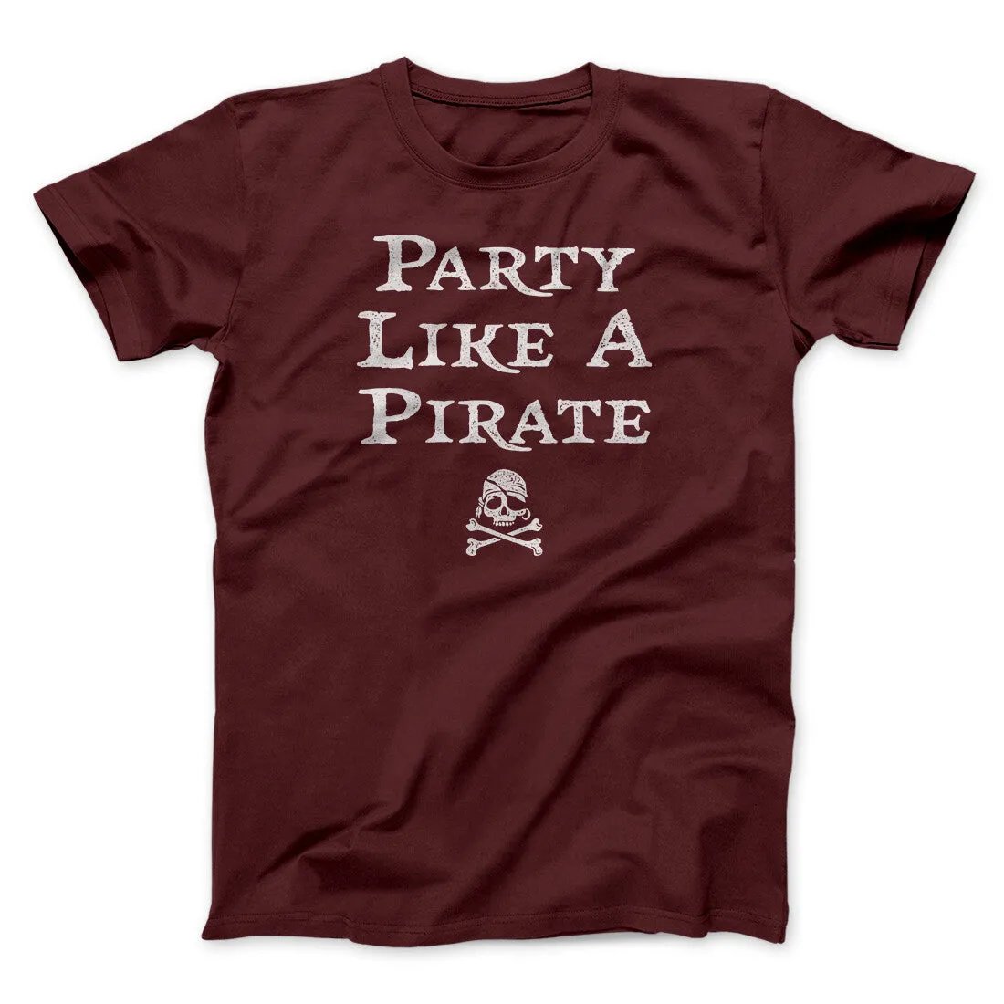 Party Like A Pirate Men/Unisex T-Shirt
