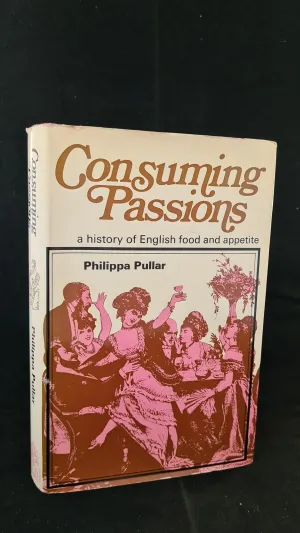 Philippa Pullar - Consuming Passions, Hamish Hamilton, 1970, First Edition, Original jacket