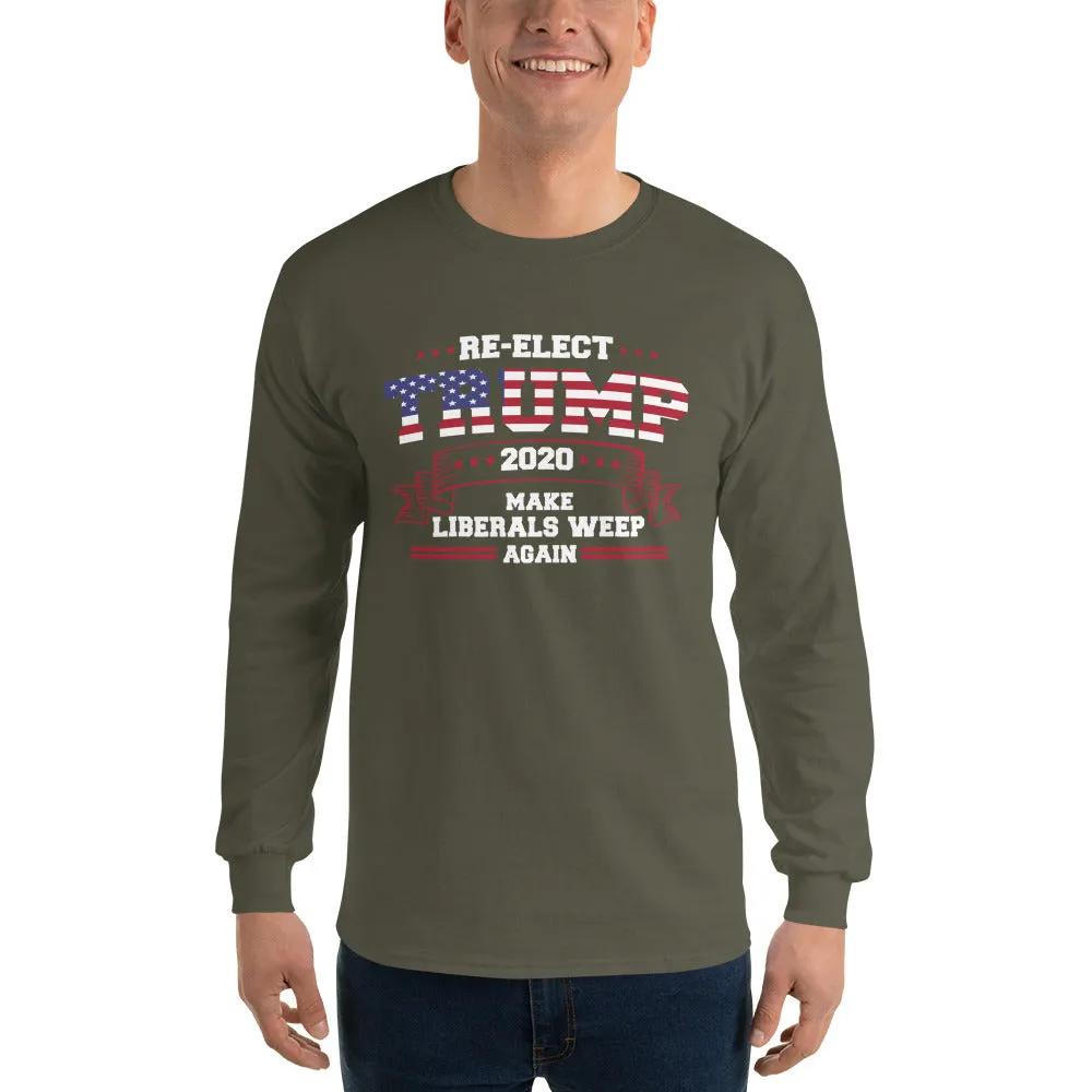 Re-Elect Trump 2020 Make Liberals Weep Again Long Sleeve T-Shirt