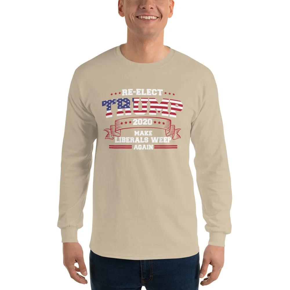 Re-Elect Trump 2020 Make Liberals Weep Again Long Sleeve T-Shirt