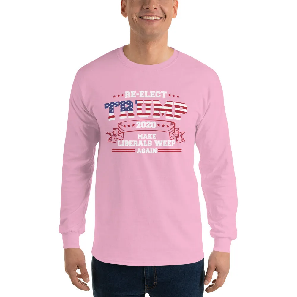 Re-Elect Trump 2020 Make Liberals Weep Again Long Sleeve T-Shirt