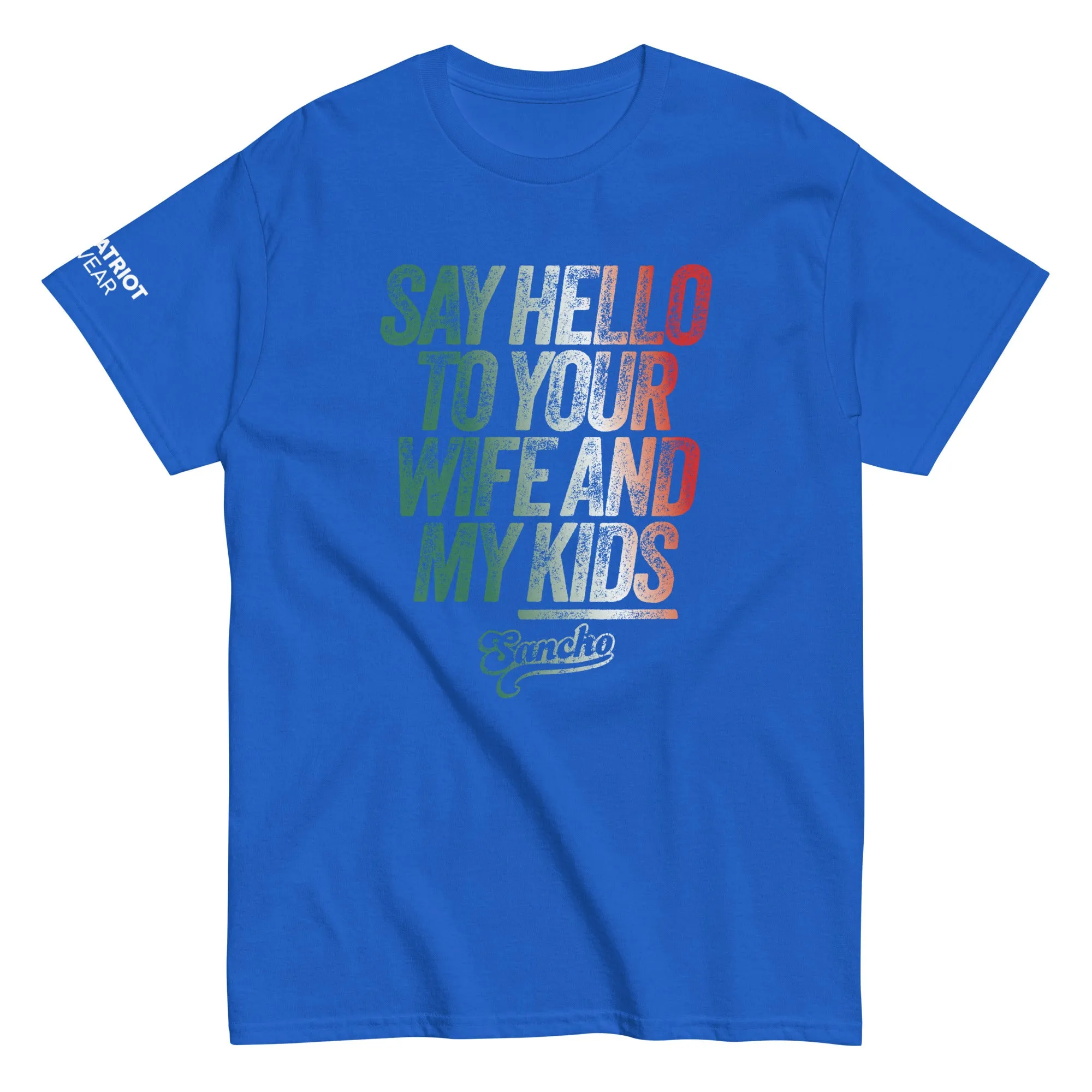 Say Hello to Your Wife and My Kids Shirt