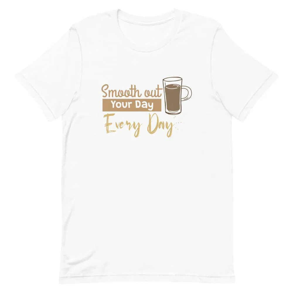 Smooth Out Your Day Every Day
