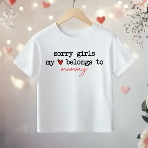 Sorry Girls My Heart Belongs To My Mummy Valentines Toddler & Kids T Shirt