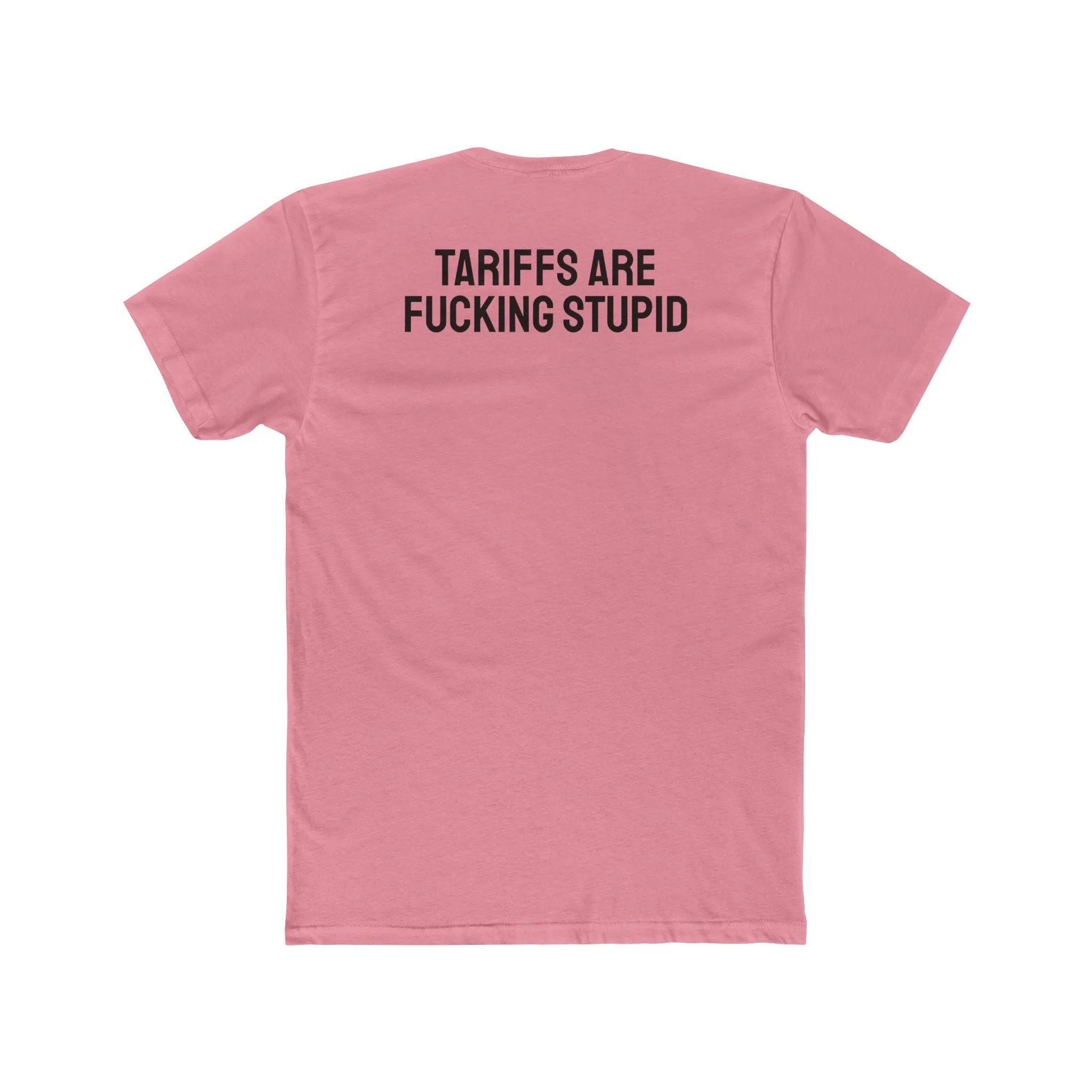 Tariffs Are Fucking Stupid - Unisex Cotton Crew Tee