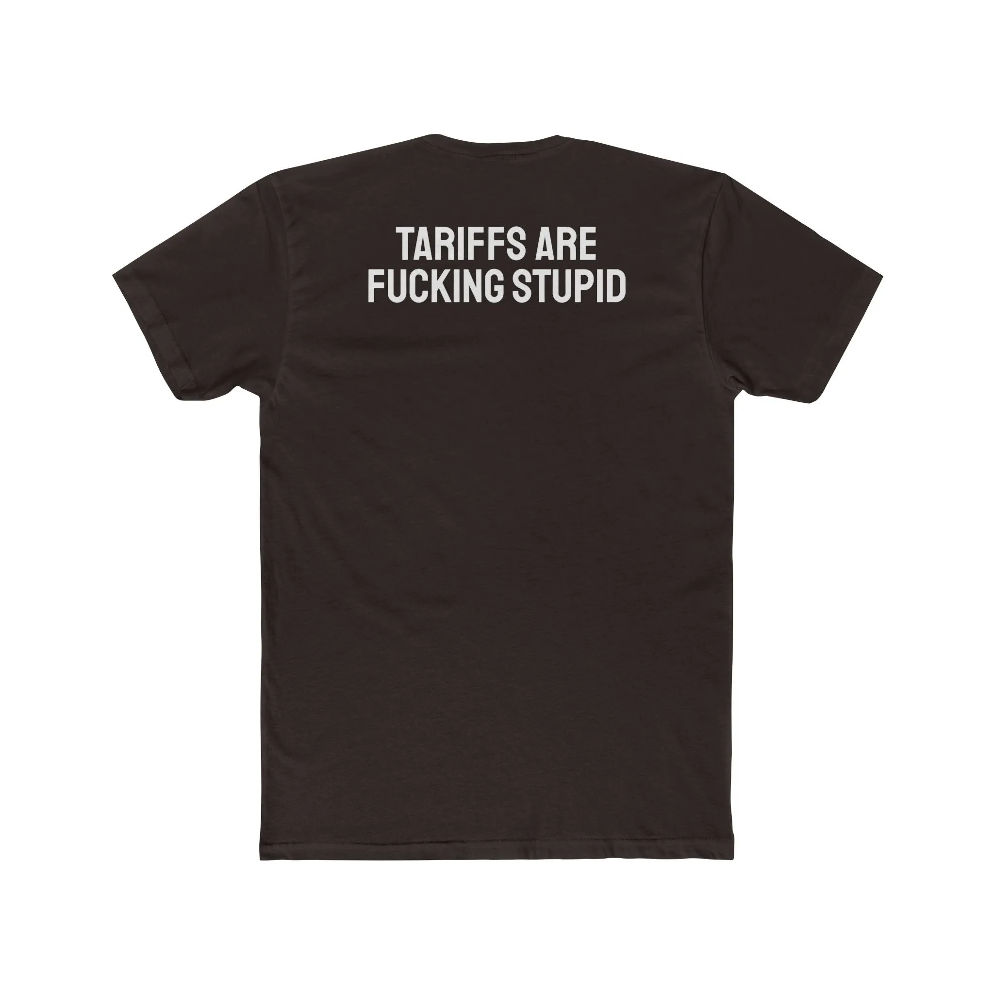 Tariffs Are Fucking Stupid - Unisex Cotton Crew Tee
