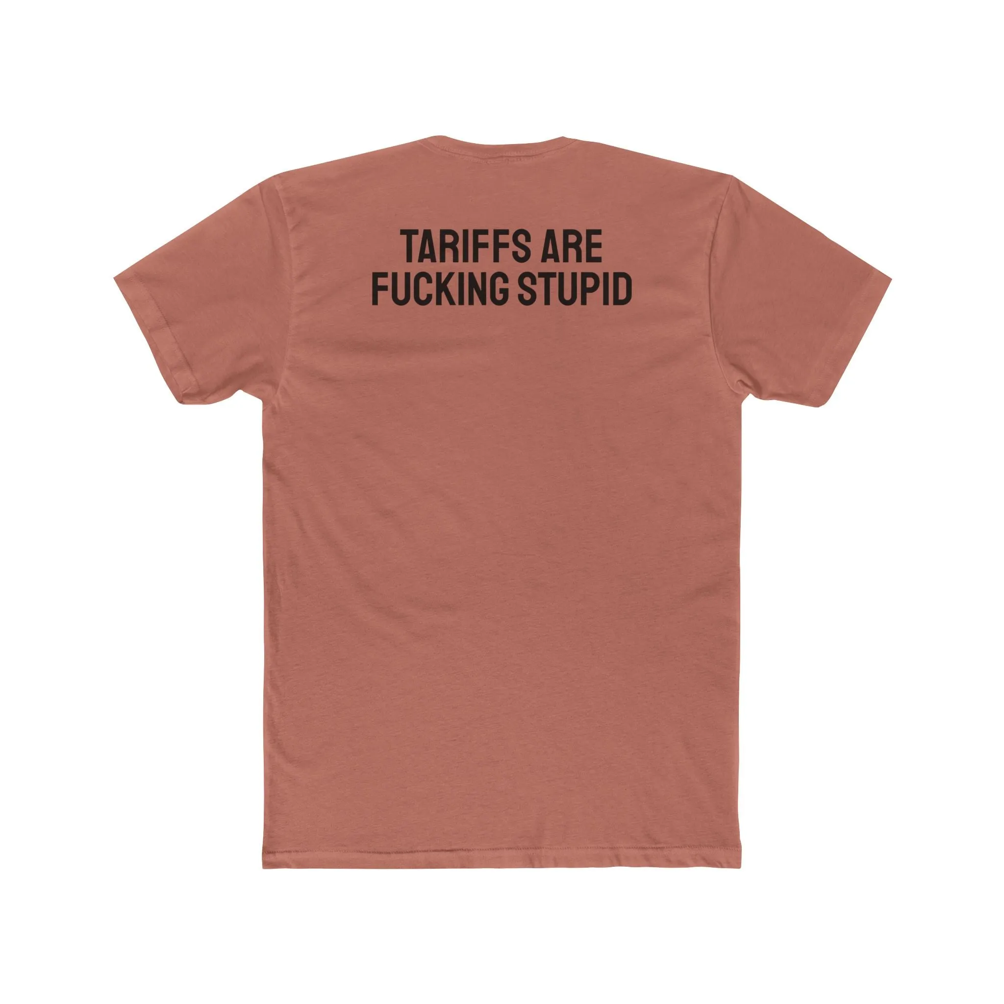 Tariffs Are Fucking Stupid - Unisex Cotton Crew Tee
