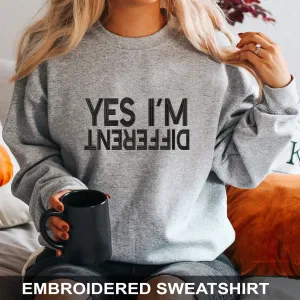 Yes I'm Different Embroidered Sweatshirt, Hoodie