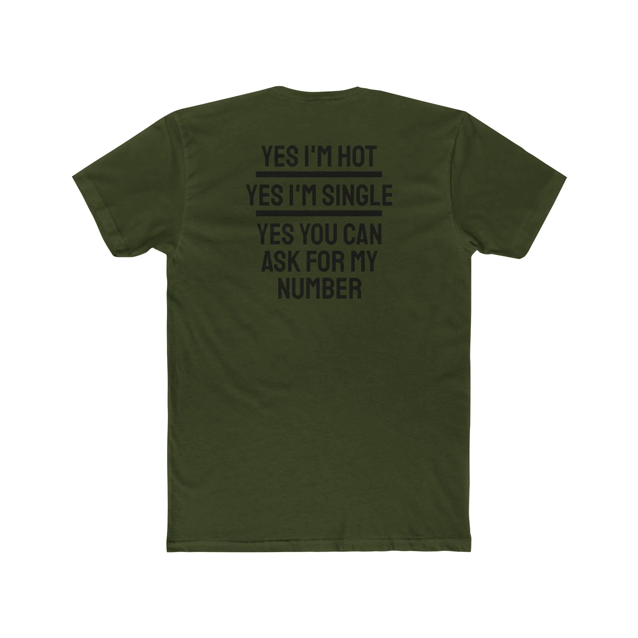 Yes I'm Hot Yes I'm Single Yes You Can Ask For My Number - Unisex Cotton Crew Tee